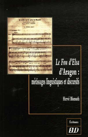 Stock image for Le Fou d'Elsa d'Aragon: Metissages Linguistiques et Discursifs for sale by Raritan River Books