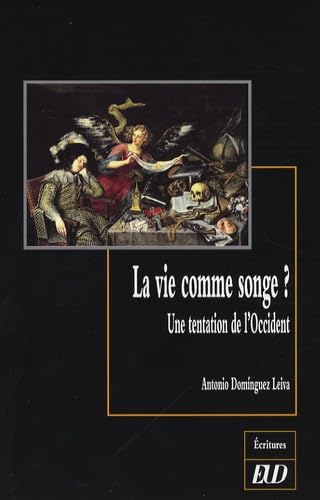 Imagen de archivo de La vie comme songe Une tentation de l'Occident a la venta por Librairie La Canopee. Inc.