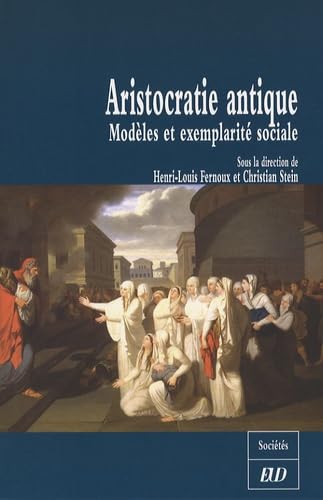 9782915552836: Aristocratie antique: Modles et exemplarit sociale