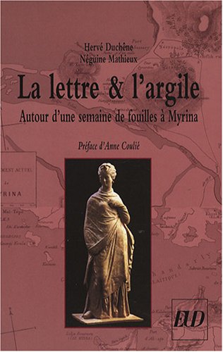 La lettre et l'argile Autour d'une semaine de fouilles a Myrina