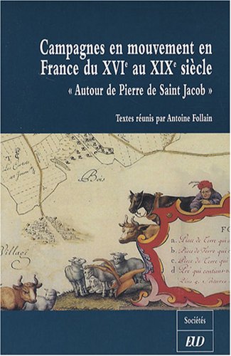 Campagnes en mouvement en France du XVIe au XIXe siecle Actes du colloque international d'histoir...