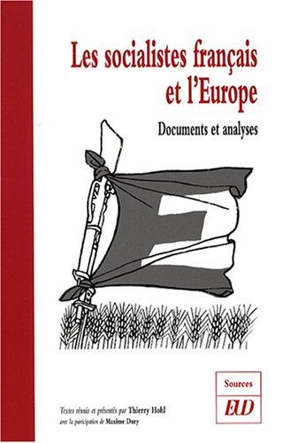 Beispielbild fr Les socialistes franais et l'Europe: Documents et analyses zum Verkauf von Ammareal