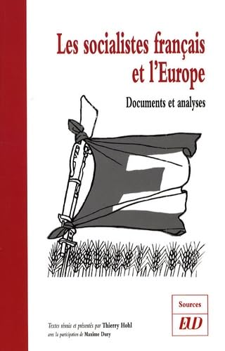 Stock image for Les socialistes franais et l'Europe: Documents et analyses for sale by Ammareal