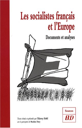 Les socialistes francais et l'Europe Documents et analyses