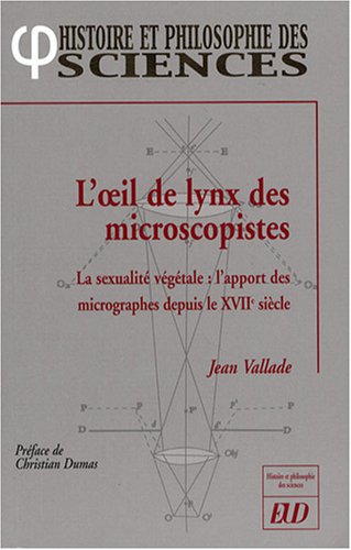 9782915552997: L'oeil de lynx des microscopistes: La sexualit vgtale : l'apport des micrographes depuis le XVIIe sicle