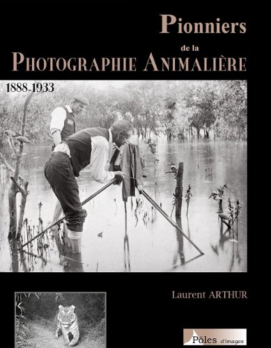 Stock image for Pionniers de la photographie animalire for sale by Shanti