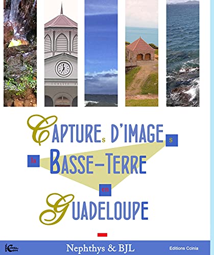 Imagen de archivo de Captures d'images : la Basse-Terre en Guadeloupe [Broch] Nephthys et BJL a la venta por BIBLIO-NET