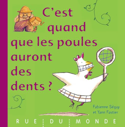 Imagen de archivo de C'EST QUAND QUE LES POULES AURONT DES DENTS ? a la venta por WorldofBooks