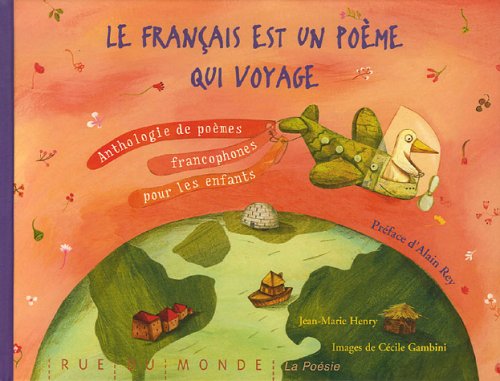 Beispielbild fr Le franais est un pome qui voyage - Anthologie de pomes francophones pour les enfants zum Verkauf von Ammareal