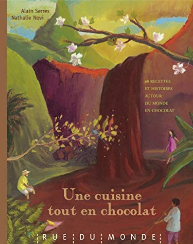 Beispielbild fr Une cuisine tout en chocolat : Recettes autour du monde et du chocolat zum Verkauf von Ammareal