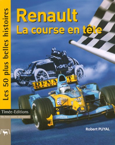 Stock image for Renault, la course en tte : Les 50 plus belles histoires de Renault Sport for sale by medimops