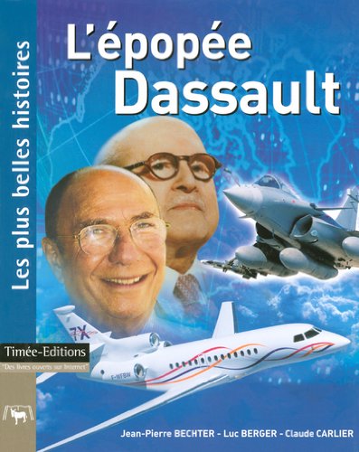 Imagen de archivo de L'Epope Dassault : Les plus belles histoires de Dassault a la venta por Ammareal