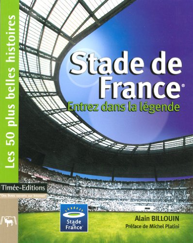 Beispielbild fr Stade de France : Entrez dans la lgende zum Verkauf von Ammareal