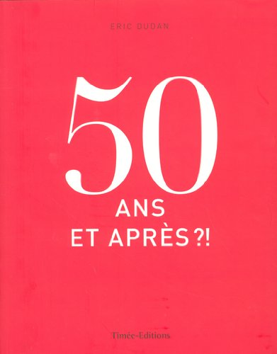 Stock image for 50 ANS ET APRES for sale by Ammareal