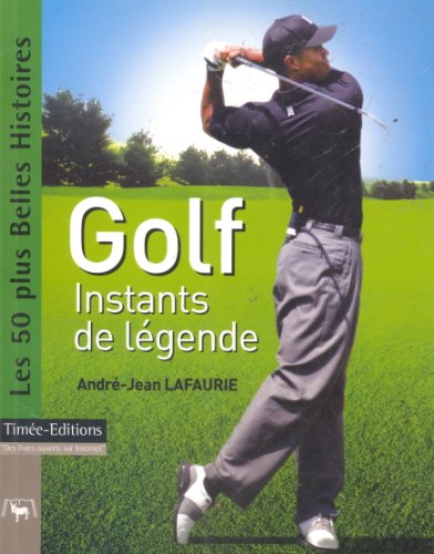 Stock image for Golf : Instants de lgende for sale by Ammareal