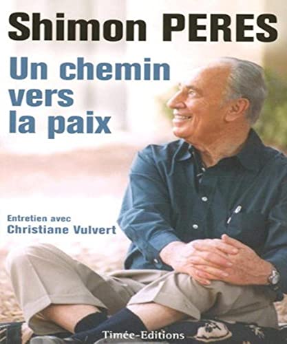 PERES Shimon: Un Chemin Vers La Paix