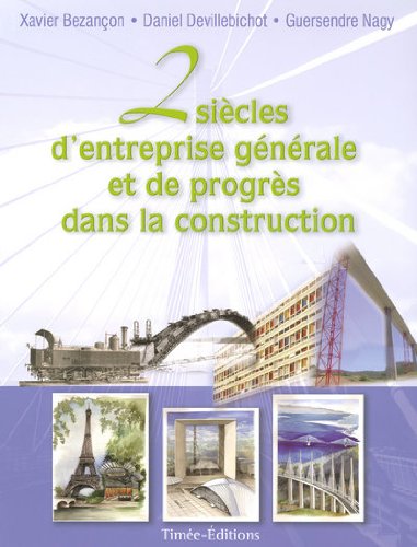 Stock image for Deux sicles d'entreprise gnrale et de progrs dans la construction for sale by Ammareal