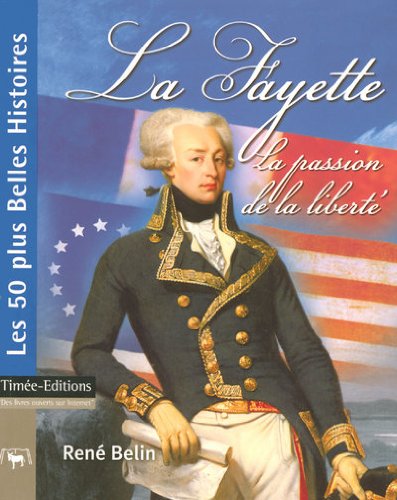 Beispielbild fr La Fayette : La passion de la libert zum Verkauf von medimops