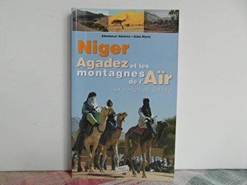 Beispielbild fr Niger, Agadez et les montagnes de l'Ar : Aux portes du Sahara zum Verkauf von Ammareal
