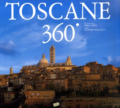 Toscane 360Â° (Beaux livres voyage) (9782915592153) by Collectif; Paolucci