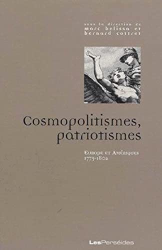 Beispielbild fr Cosmopolitismes, Patriotismes en Europe et aux Amriques 1773-1802 zum Verkauf von Ammareal