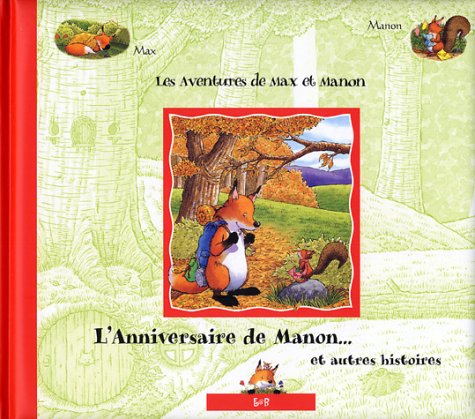 Stock image for Les Aventures de Max et Manon : L'Anniversaire de Manon. et autres histoires for sale by Ammareal