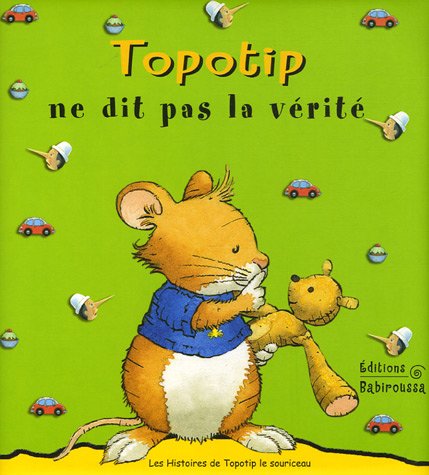 Stock image for Les Histoires De Topotip, Le Souriceau. Vol. 2005. Topotip Ne Dit Pas La Vrit for sale by RECYCLIVRE