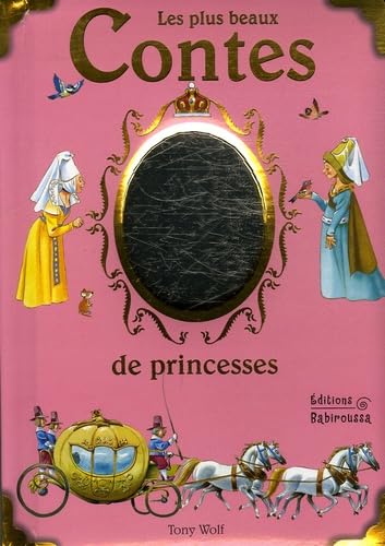 PLUS BEAUX CONTES DE PRINCESSES (DES CONTES ET HISTOIRES) (French Edition) (9782915601435) by Thorne Eglantine, Wolf Tony