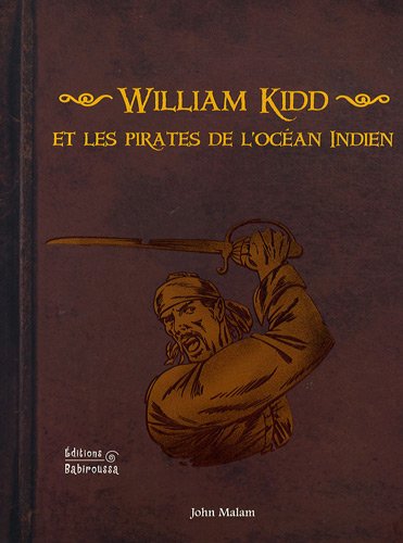 Beispielbild fr William Kidd et les pirates de l'ocan Indien zum Verkauf von Ammareal