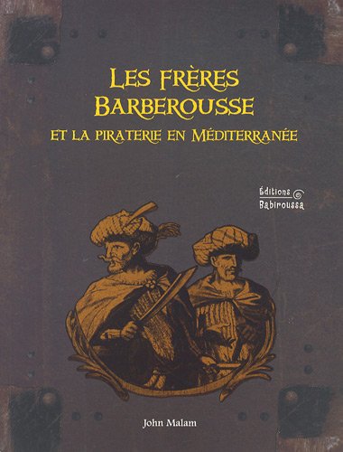 Stock image for Les frres Barberousse et la piraterie en Mditerrane for sale by Ammareal