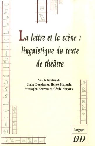 9782915611182: La lettre et la scne: linguistique du texte de thtre (Langages)