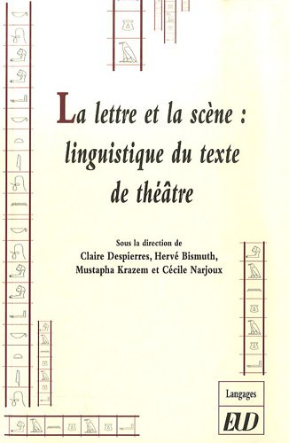 La lettre et la scene Linguistique du texte de theatre
