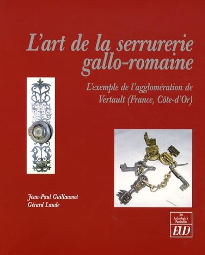 L'art de la serrurerie gallo-romaine L'exemple de l'agglomération de Vertault (France, Côte-d'Or)