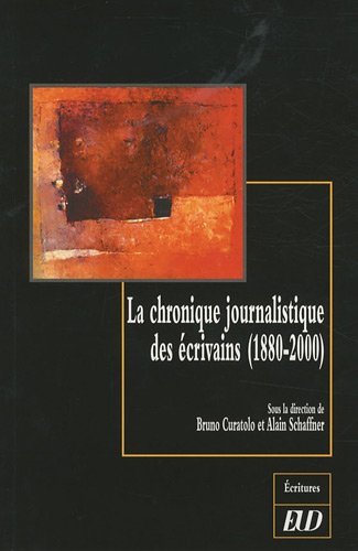 Beispielbild fr La chronique journalistique des ecrivains 1880 2000 zum Verkauf von Librairie La Canopee. Inc.