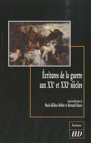 Ecriture de la guerre aux XXe et XXIe siecles