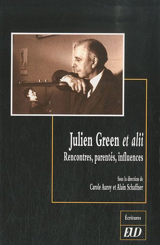 Stock image for Julien Green et alii Rencontres parentes influences for sale by Librairie La Canopee. Inc.