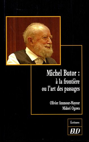 Beispielbild fr Michel Butor A la frontiere ou L'art des passages zum Verkauf von Librairie La Canopee. Inc.