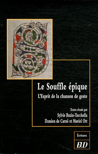 9782915611885: Le Souffle pique: L'esprit de la chanson de geste - Etudes en l'honneur de Bernard Guidot