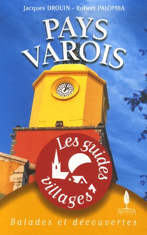 Pays Varois (Les guides villages) (French Edition) (9782915612462) by Jacques Drouin