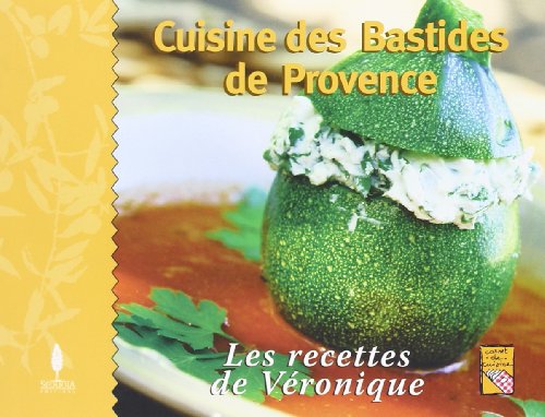 9782915612493: Cuisine des Bastides de Provence les Recettes de Veronique