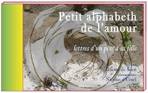 Imagen de archivo de Petit alphabet de l'amour : Lettres d'un pre  sa fille a la venta por medimops