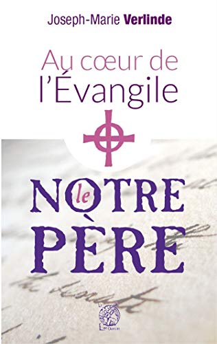 Beispielbild fr Au coeur de l'Evangile - Le notre Pre zum Verkauf von Gallix