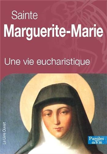 Beispielbild fr Sainte Marguerite-Marie : Une vie eucharistique SAINTE MARGUERITE-MA zum Verkauf von BIBLIO-NET