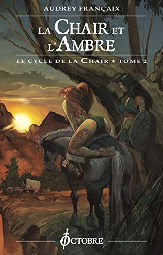 Beispielbild fr La Chair et l'Ambre Cycle de la Chait T. 2: Le Cycle de la Chair Tome 2 zum Verkauf von Ammareal