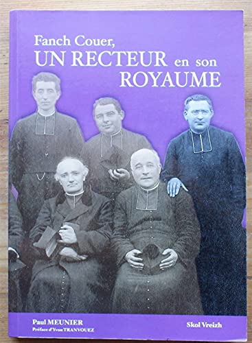 9782915623444: Un recteur en son royaume - Fanch Couer, prtre et paysan, 1875-1960