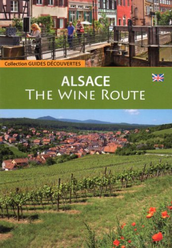 Beispielbild fr Alsace: The Wine Route zum Verkauf von Better World Books