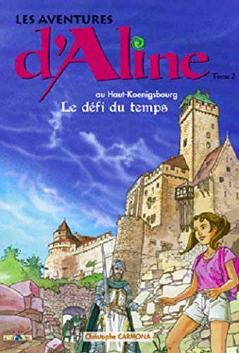Beispielbild fr Les aventures d'Aline, Tome 2 : Le dfi du temps zum Verkauf von medimops