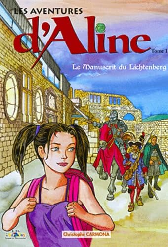 Beispielbild fr Les aventures d'Aline, Tome 1 : Le manuscrit du Lichtenberg zum Verkauf von medimops