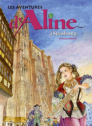 Beispielbild fr Les aventures d'Aline, Tome 7 : Strasbourg zum Verkauf von medimops