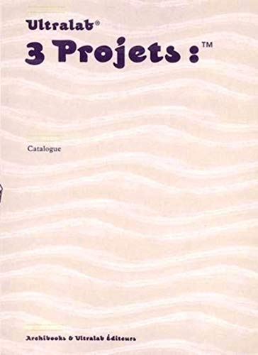 9782915639018: Ultralab : trois projets: Edition franais-anglais (French Edition)